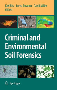 Title: Criminal and Environmental Soil Forensics / Edition 1, Author: Karl Ritz