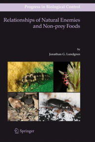 Title: Relationships of Natural Enemies and Non-prey Foods / Edition 1, Author: Jonathan G. Lundgren