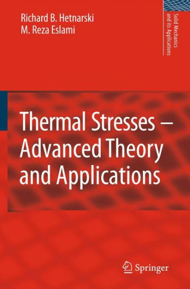 Thermal Stresses -- Advanced Theory and Applications / Edition 1