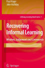 Recovering Informal Learning: Wisdom, Judgement and Community