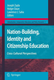 Title: Nation-Building, Identity and Citizenship Education: Cross Cultural Perspectives / Edition 1, Author: Joseph Zajda