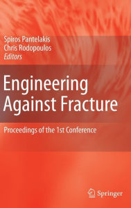 Title: Engineering Against Fracture: Proceedings of the 1st Conference / Edition 1, Author: S. G. Pantelakis