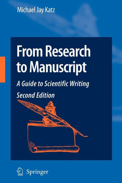 From Research to Manuscript: A Guide to Scientific Writing / Edition 2