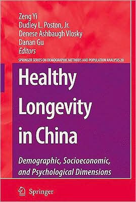Healthy Longevity in China: Demographic, Socioeconomic, and Psychological Dimensions / Edition 1
