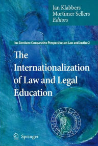 Title: The Internationalization of Law and Legal Education / Edition 1, Author: Jan Klabbers