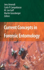 Title: Current Concepts in Forensic Entomology / Edition 1, Author: Jens Amendt