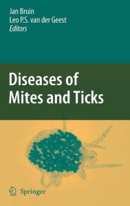 Title: Diseases of Mites and Ticks / Edition 1, Author: Jan Bruin