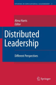 Title: Distributed Leadership: Different Perspectives / Edition 1, Author: Alma Harris