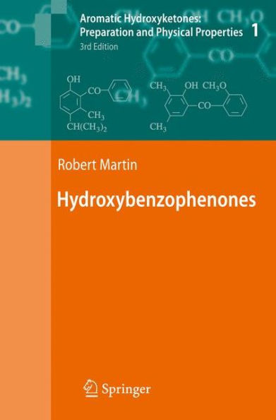 Aromatic Hydroxyketones: Preparation and Physical Properties: Vol.1: Hydroxybenzophenones Vol.2: Hydroxyacetophenones I Vol.3: Hydroxyacetophenones II Vol.4: Hydroxypropiophenones, Hydroxyisobutyrophenones, Hydroxypivalophenones and Derivative / Edition 3