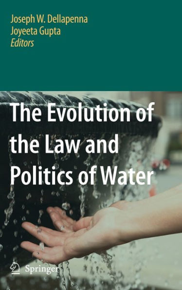 The Evolution of the Law and Politics of Water / Edition 1