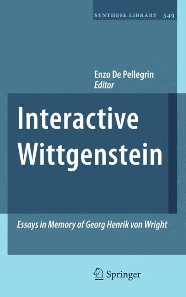 Interactive Wittgenstein: Essays in Memory of Georg Henrik von Wright / Edition 1