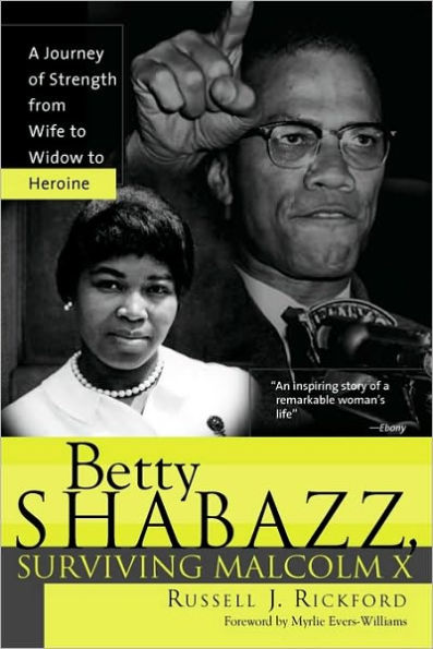 Betty Shabazz, Surviving Malcolm X: A Journey of Strength from Wife to Widow to Heroine