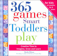 Title: 365 Games Smart Toddlers Play: Creative Time to Imagine, Grow and Learn, Author: Sheila Ellison