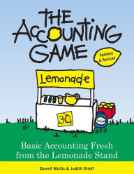 Title: Accounting Game: Basic Accounting Fresh from the Lemonade Stand, Author: Darrell Mullis