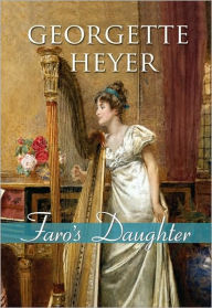 Title: Faro's Daughter, Author: Georgette Heyer