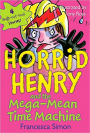 Horrid Henry and the Mega-Mean Time Machine