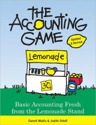 Title: Accounting Game: Basic Accounting Fresh from the Lemonade Stand, Author: Darrell Mullis