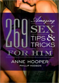 Title: 269 Amazing Sex Tips and Tricks for Him, Author: Anne Hooper