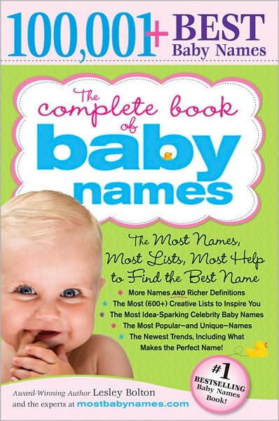 The Complete Book of Baby Names: The Most Names, Most Lists, Most Help ...