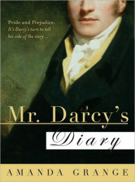 Title: Mr. Darcy's Diary, Author: Amanda Grange