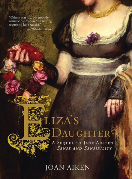 Eliza's Daughter: A Sequel to Jane Austen's Sense and Sensibility