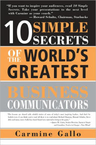 Title: 10 Simple Secrets of the World's Greatest Business Communicators, Author: Carmine Gallo