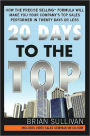 20 Days to the Top: How the PRECISE Selling Formula Will Make You Your Company's Top Sales Performer in Twenty Days or Less