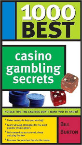 Title: 1000 Best Casino Gambling Secrets, Author: Bill Burton