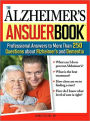 The Alzheimer's Answer Book: Professional Answers to More Than 250 Questions about Alzheimer's and Dementia
