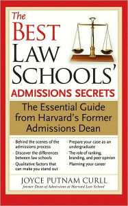 Title: The Best Law Schools' Admissions Secrets: The Essential Guide from Harvard's Former Admissions Dean, Author: Joyce Curll
