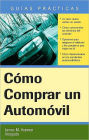 Como Comprar un Automovil: How to Buy an Automobile