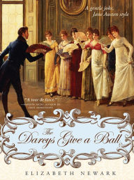 Title: The Darcys Give a Ball: A gentle joke, Jane Austen style, Author: Elizabeth Newark