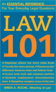 Title: Law 101: Know Your Rights, Understand Your Responsibilities and Avoid Legal Pitfalls, Author: Brien Roche