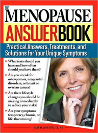 Title: The Menopause Answer Book: Practical Answers, Treatments, and Solutions for Your Unique Symptoms, Author: Marsha Speller M.D.