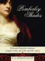 Pemberley Shades: Pride and Prejudice continues