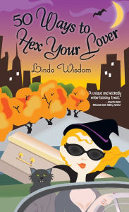 Title: 50 Ways to Hex Your Lover, Author: Linda Wisdom