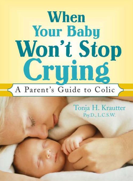 When Your Baby Won't Stop Crying: A Parent's Guide to Colic