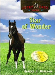 Title: Star of Wonder (Lucky Foot Stables Series #2), Author: JoAnn Dawson