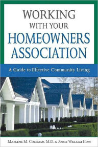 Title: Working with Your Homeowners Association, Author: Marlene Coleman