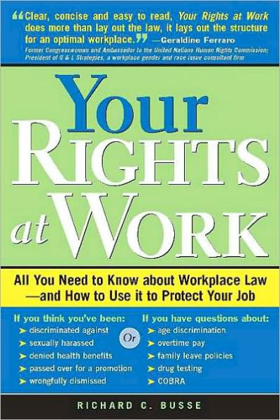 Your Rights at Work: All You Need to Know about Workplace Law--and How to Use it to Protect Your Job