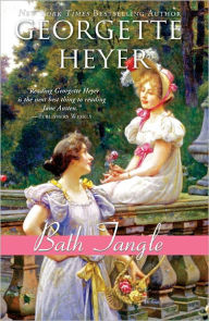 Title: Bath Tangle, Author: Georgette Heyer