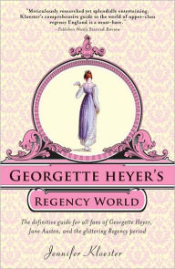 Title: Georgette Heyer's Regency World, Author: Jennifer Kloester