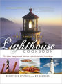 American Lighthouse Cookbook: The Best Recipes and Stories from America's Shorelines