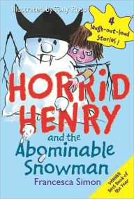 Title: Horrid Henry and the Abominable Snowman, Author: Francesca Simon