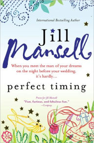 Title: Perfect Timing, Author: Jill Mansell