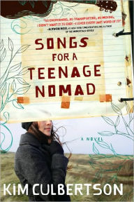 Title: Songs for a Teenage Nomad, Author: Kim Culbertson