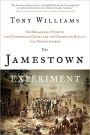 The Jamestown Experiment: The Remarkable Story of the Enterprising Colony and the Unexpected Results That Shaped America