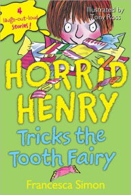 Title: Horrid Henry Tricks the Tooth Fairy, Author: Francesca Simon