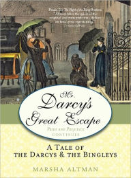 Title: Mr. Darcy's Great Escape, Author: Marsha Altman