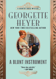 Title: A Blunt Instrument, Author: Georgette Heyer